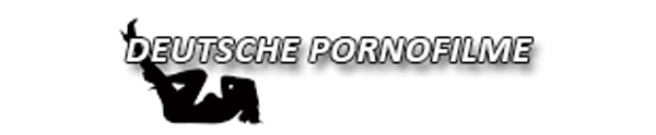 ▷ Deutsche Pornofilme - Geile Hausfrauen in deutschen Pornos & Sexfilmen